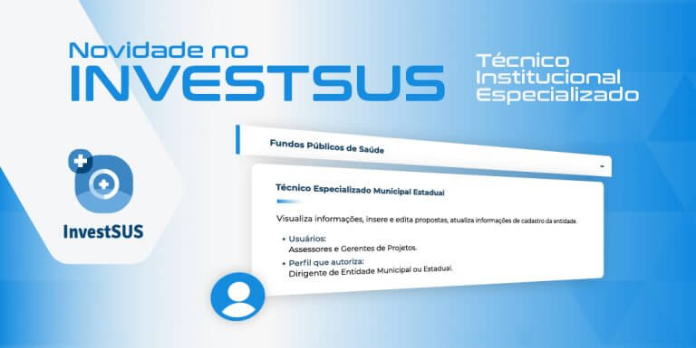 Novo Perfil de Acesso “Técnico Institucional Especializado” no Sistema InvestSUS